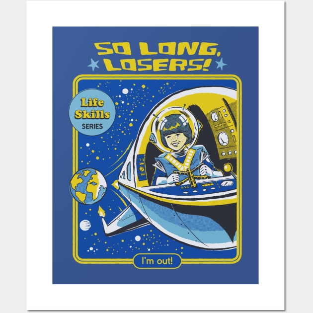 So Long Losers Wall Art by Steven Rhodes